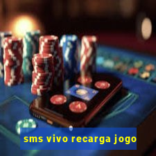 sms vivo recarga jogo